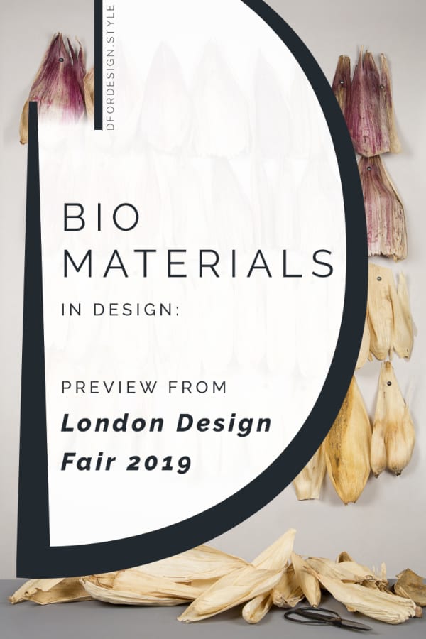 Biomaterials in design: London Design Fair 2019 preview. Pin it.
