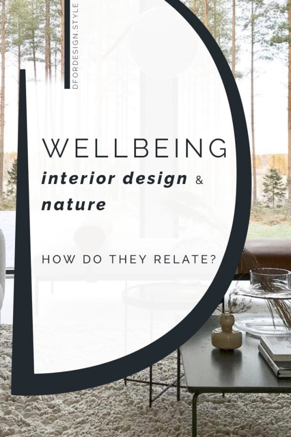 How do interior design, wellbeing and nature relate? Pin it.