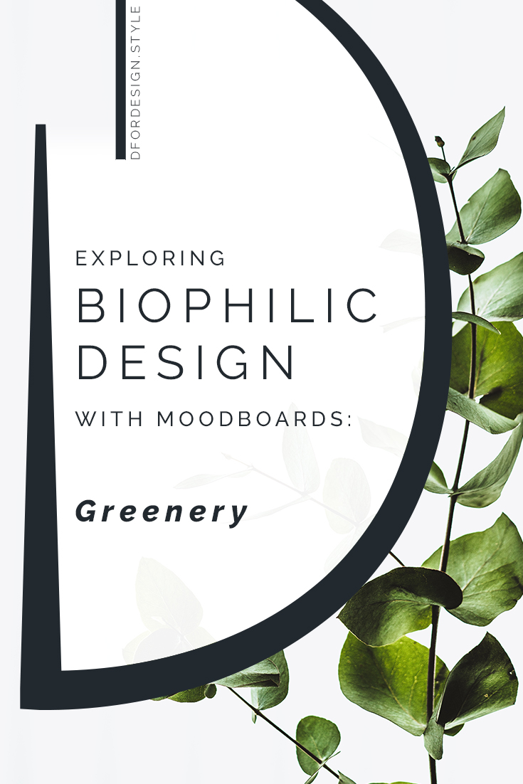 Biophilic moodboards: greenery. Pin it.