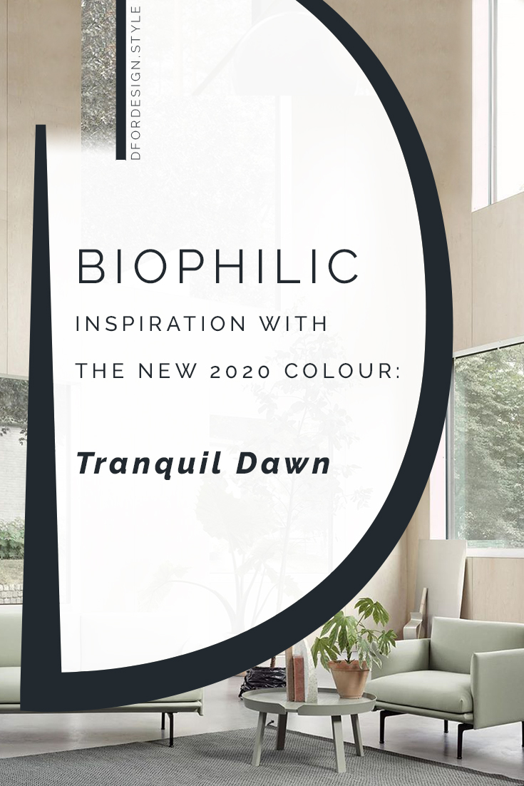 Biophilic inspiration with Tranquil Dawn, the new 2020 colour. Pin it.