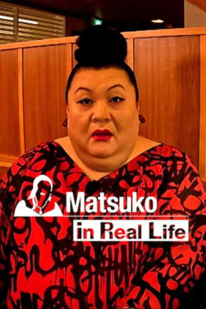 Matsuko in Real Life