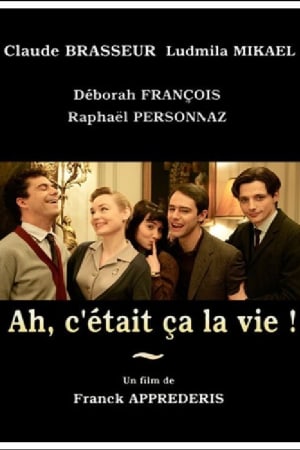 Ah, c'était ça la vie!