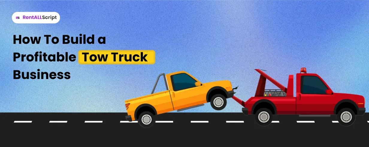 How to Build a Profitable Tow Truck Business