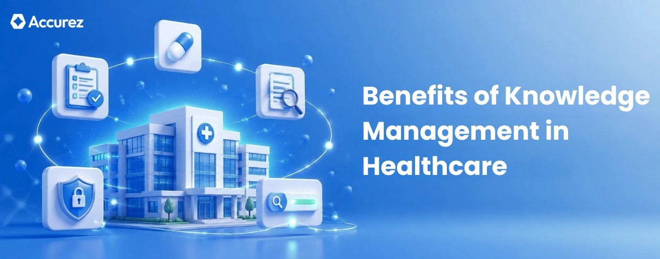 Benefits of Knowledge Management in Healthcare and Why It Matters Now