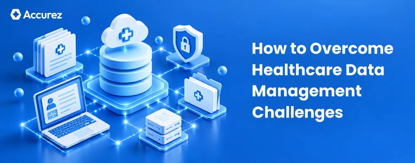 How to Overcome Healthcare Data Management Challenges