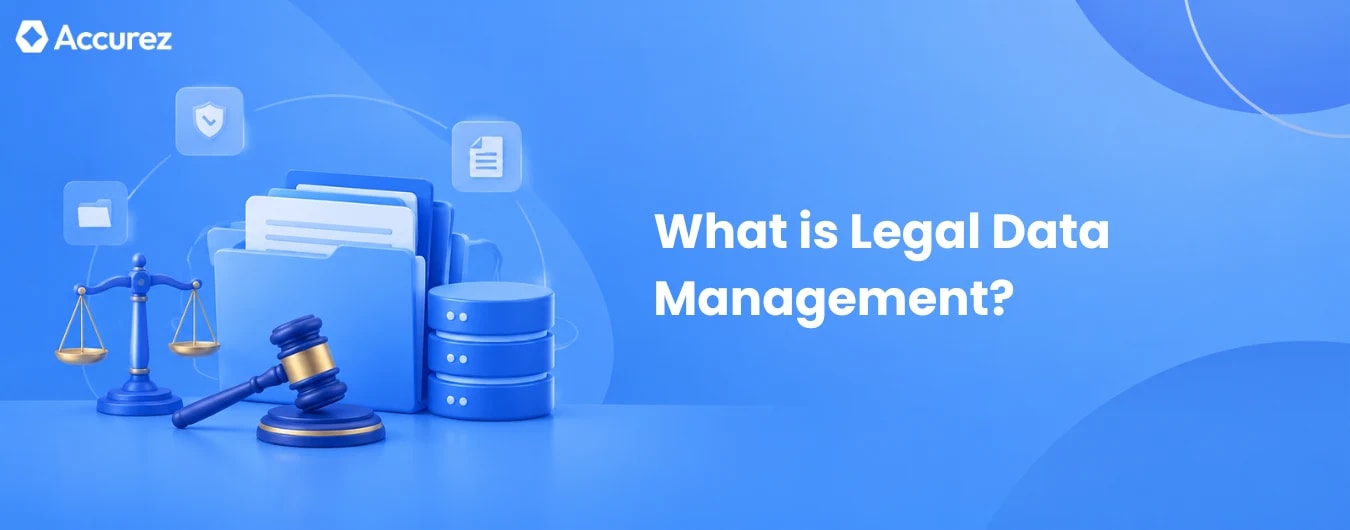 What Is Legal Data Management and Why Should You Care