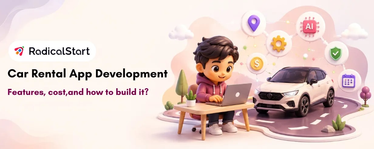 Car Rental App Development: Features, Cost, and How to Build It
