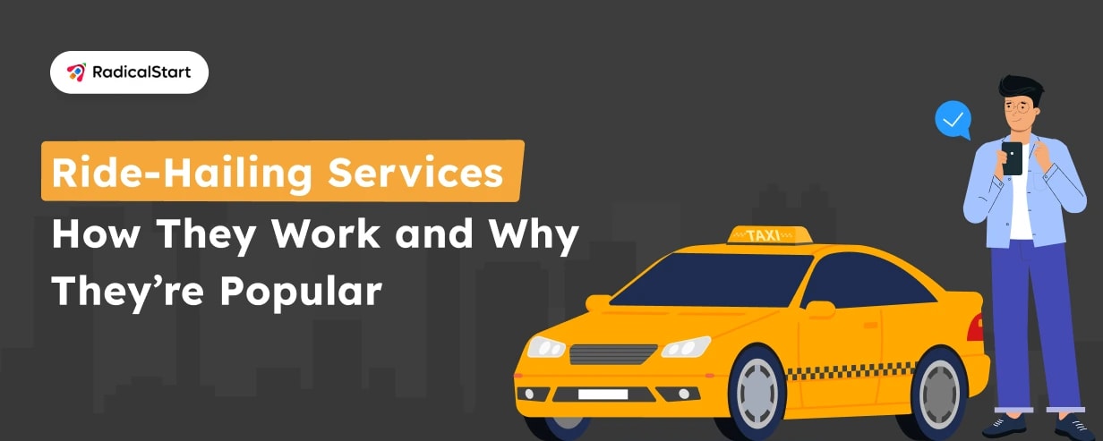 Ride-Hailing Services: How They Work and Why They're Popular