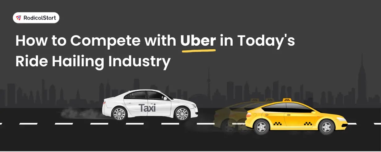 How to Compete with Uber in Today's Ride-Hailing Industry