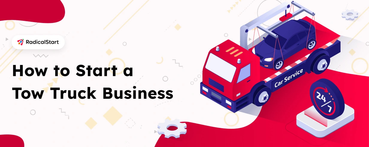 How to Start a Tow Truck Business: The Best Way to Launch & Grow