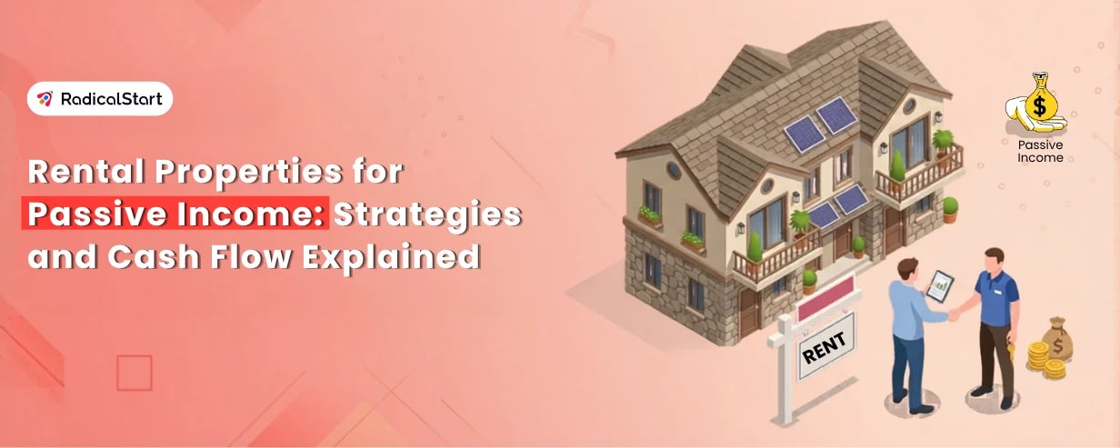 Rental Properties for Passive Income: Strategies and Cash Flow Explained