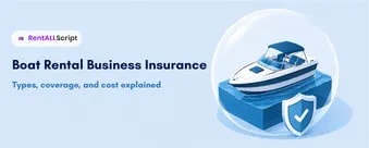 Boat Rental Business Insurance: Types, Coverage, and Cost Explained