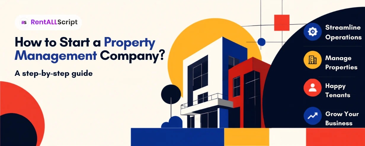 How to Start a Property Management Company: A Step-by-Step Guide