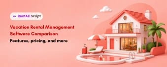 Vacation Rental Management Software Comparison: Features, Pricing, and More