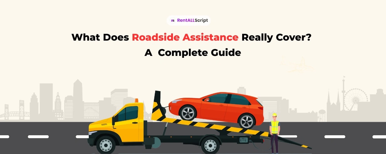 What Does Roadside Assistance Really Cover? A Complete Guide