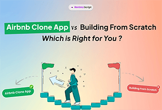 about Airbnb Clone App vs Building From Scratch