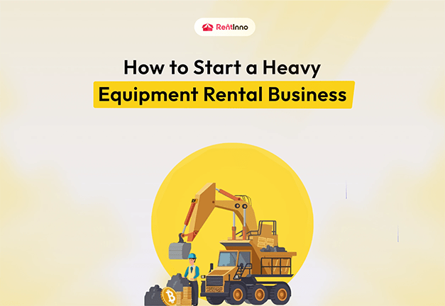 How to Start a Heavy Equipment Rental Business