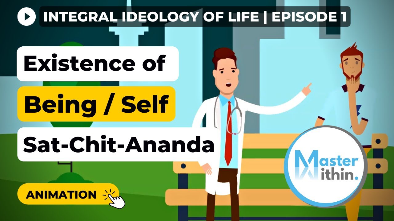 Existence of Self or Being (Animated) | Integral Ideolgy of Life | Ep 1 | English | Master Within