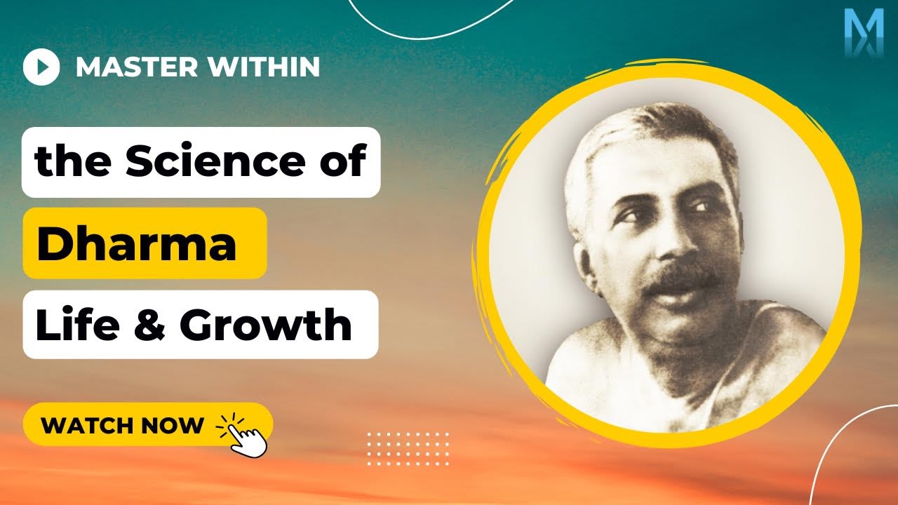 The Science of Life & Growth | Dharma | Master Within