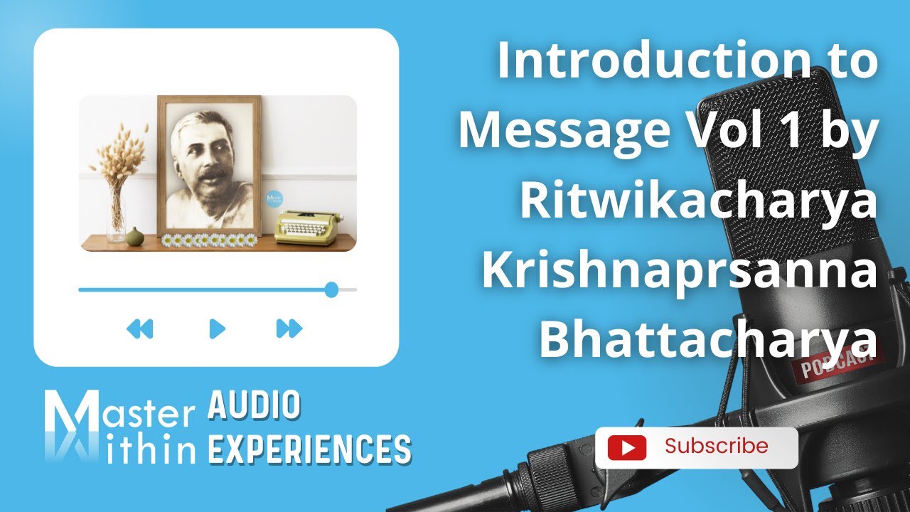 Introduction to Message Vol 1 by Ritwikacharya Krishnaprsanna Bhattacharya