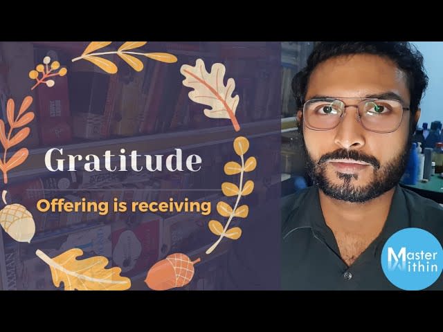 Gratitude— offering is receiving.