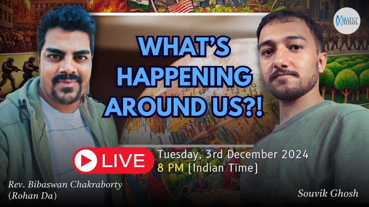 What's Happening Around Us?! | A Live Discussion | Master Within