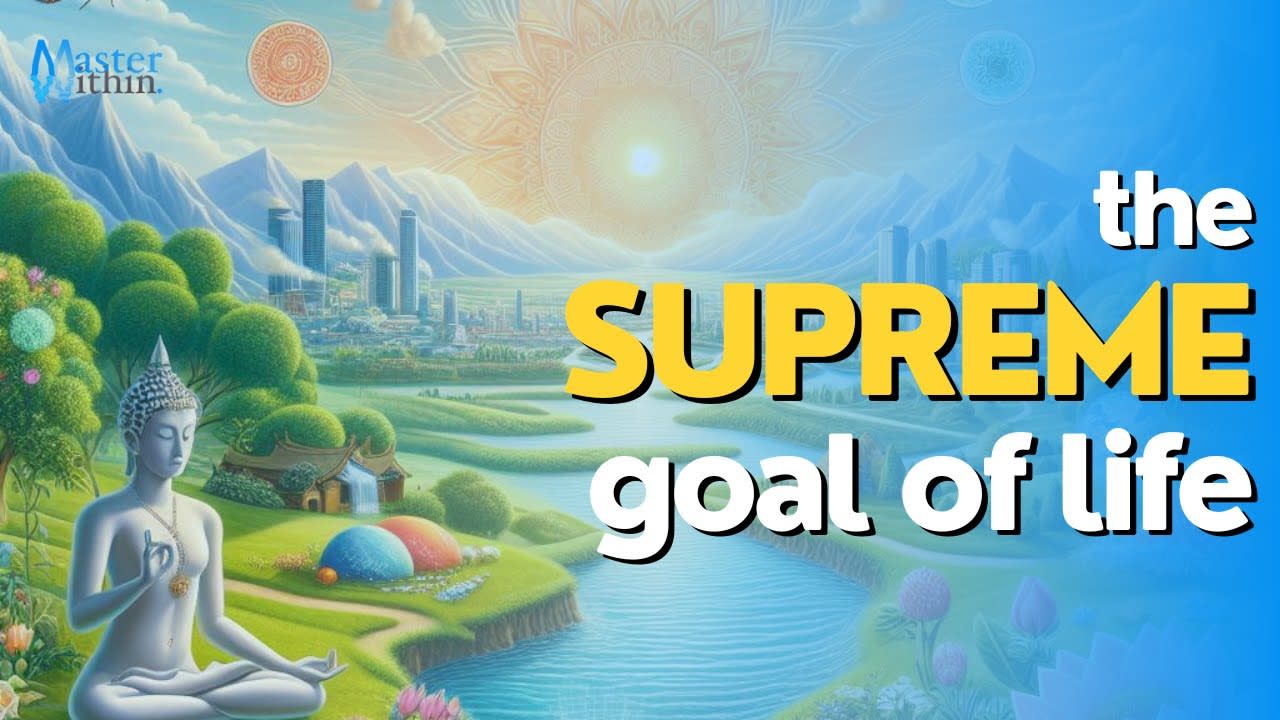 The Supreme goal of life.