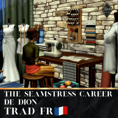 Traduction Française du mod The Seamstress Career - Carrière de la moddeuse Dion traduit par Istolia Sims 4