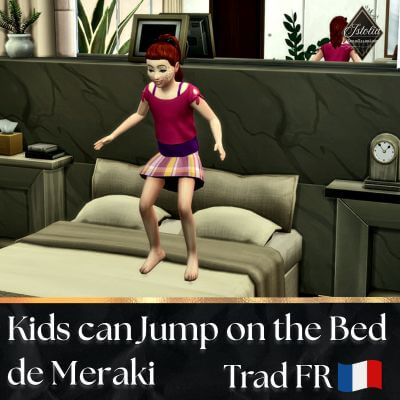Traduction FR Kids can Jump on the Bed de Meraki traduit par Istolia Sims 4