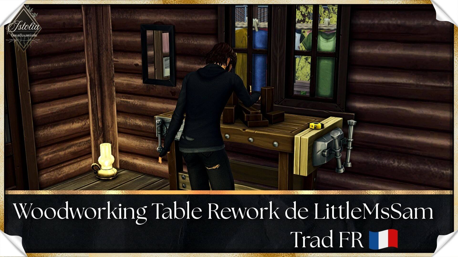 Traduction FR Woodworking Table Rework de LMS traduit par Istolia Sims 4