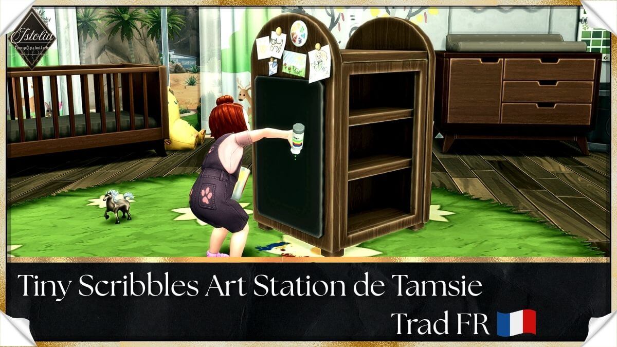 Traduction FR Tiny Scribbles Art Station de Tamsie traduit par Istolia Sims 4