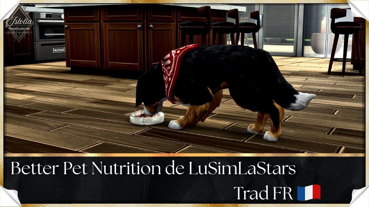 Traduction FR Better Pet Nutrition de LuSimLaStars traduit par Istolia Sims 4