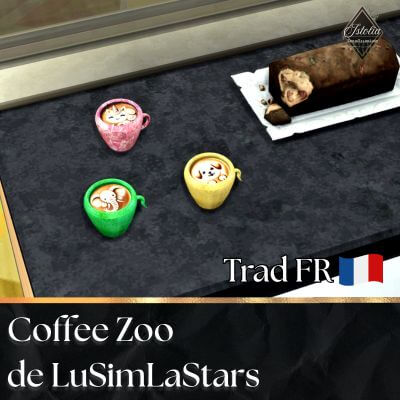Traduction FR Coffee Zoo Set de LuSimLaStars traduit par Istolia Sims 4