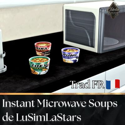 Traduction FR Instant Microwave Soups de LuSimLaStars traduit par Istolia Sims 4