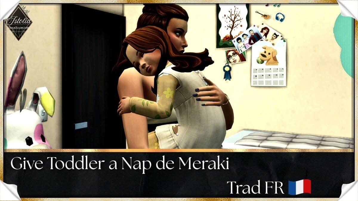 Traduction FR Give Toddler a Nap de Meraki traduit par Istolia Sims 4
