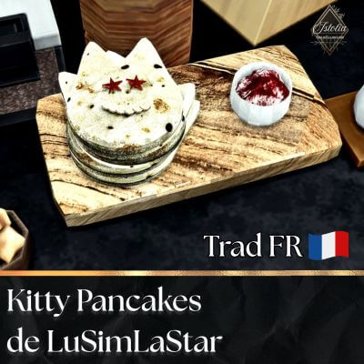 Traduction FR Kitty Pancakes de LuSimLaStars traduit par Istolia Sims 4