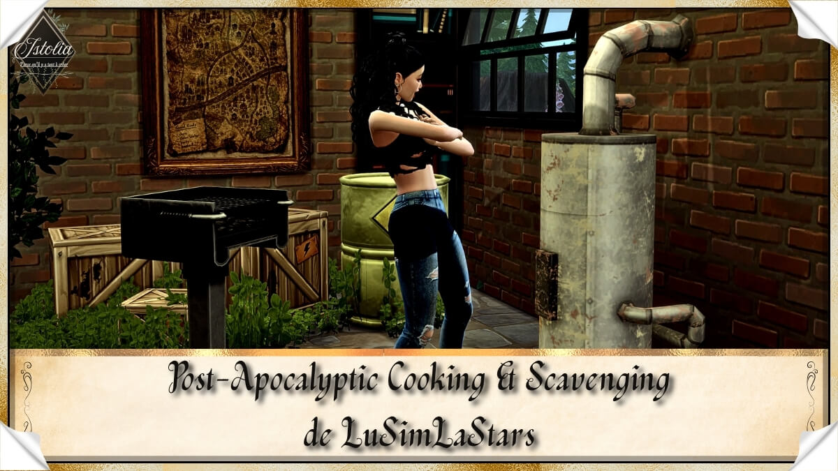 Traduction FR  Post-Apocalyptic Cooking & Scavenging de LuSimLaStars traduit par Istolia Sims 4