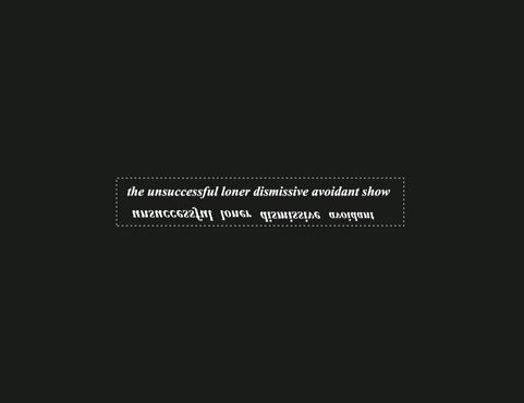 the unsuccessful loner dismissive avoidant show