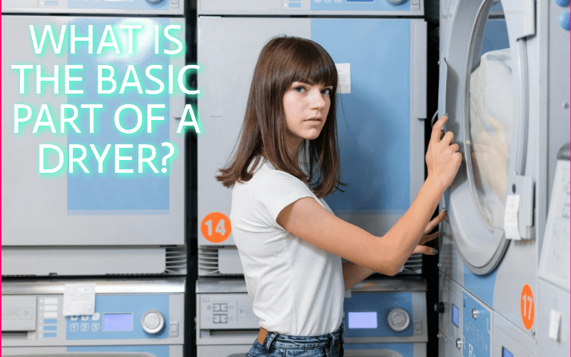 What Is The Basic Part Of A Dryer?