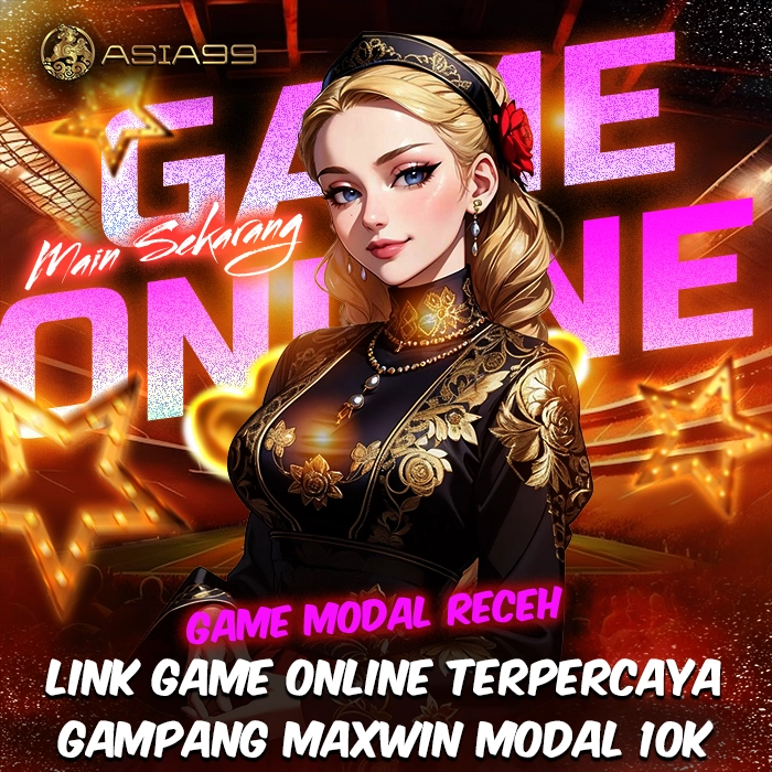 ASIA99 : Link Game Online Terpercaya Gampang Maxwin Modal 10k.