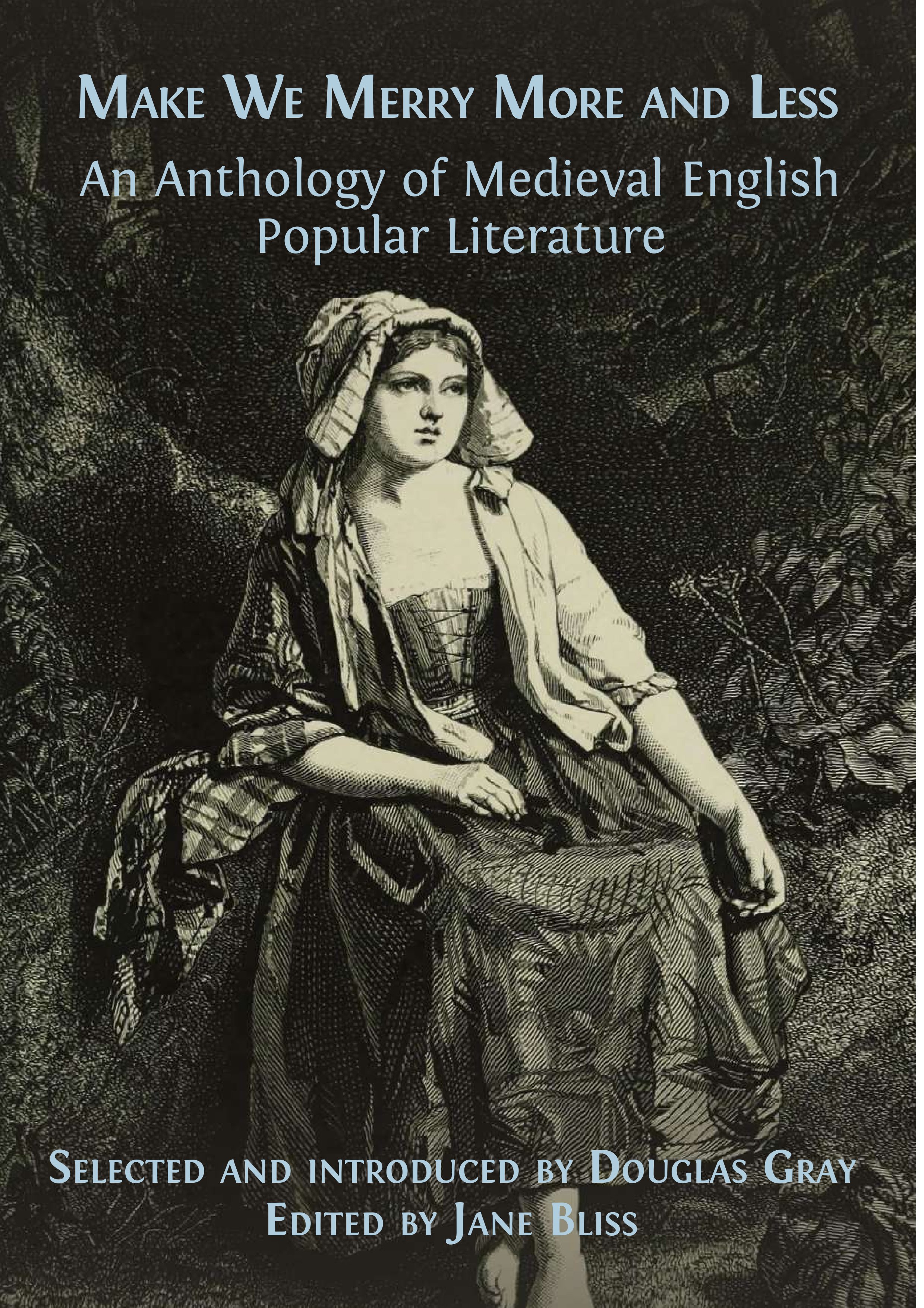 Make We Merry More and Less: An Anthology of Medieval English Popular Literature