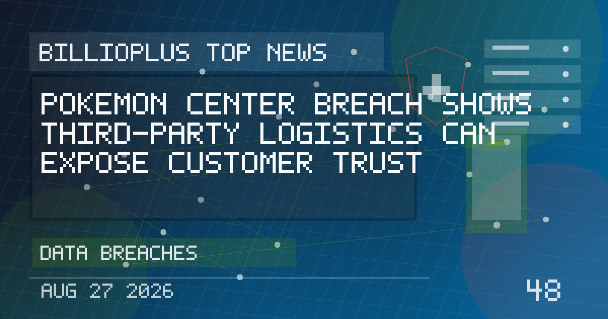 Pokemon Center Breach Shows Third-Party Logistics Can Expose Customer Trust