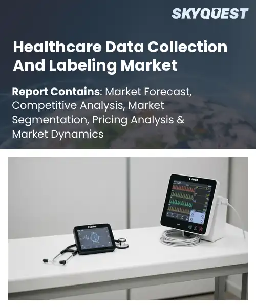 Healthcare Data Collection And Labeling Market