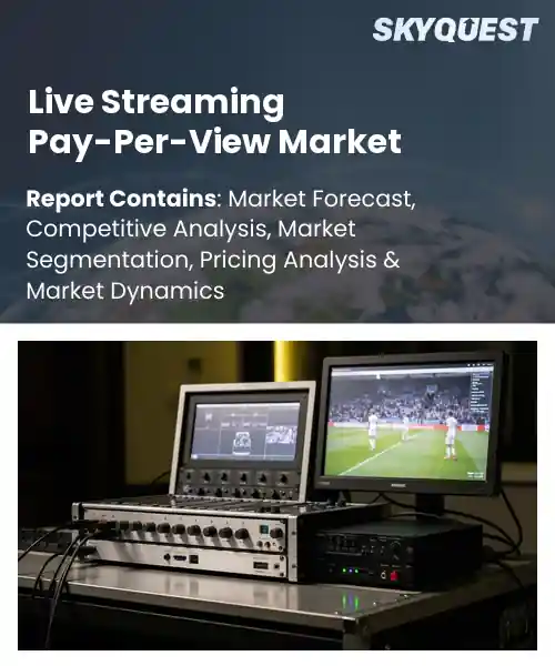 Live Streaming Pay-Per-View Market
