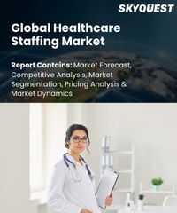 Global Healthcare Staffing Market