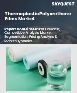 Global Thermoplastic Polyurethane Films Market