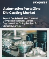 Global Automotive Parts Zinc Die Casting Market