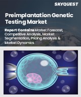 Global Preimplantation Genetic Testing Market
