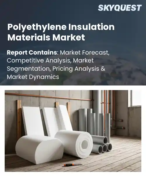 Polyethylene Insulation Materials Market