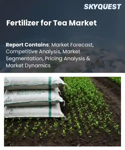 Fertilizer for Tea Market